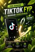 Optimalisasi Konsistensi Konten TikTok 2026 untuk FYP Stabil dan Pertumbuhan Subscriber Organik Berbasis Sistem Harian