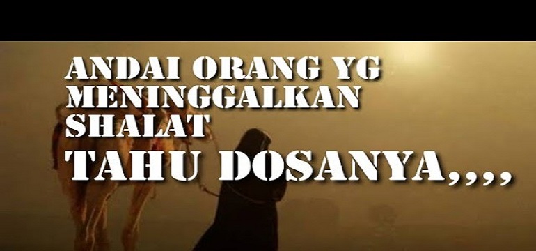 Meninggalkan Shalat Karena Sibuk dengan Dunia